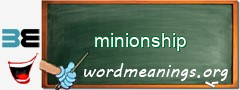 WordMeaning blackboard for minionship